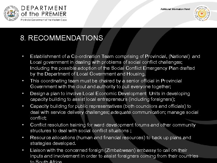Additional Information Here! 8. RECOMMENDATIONS • • Establishment of a Co-ordination Team comprising of
