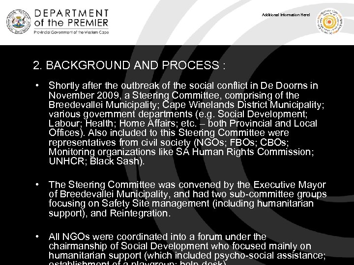 Additional Information Here! 2. BACKGROUND AND PROCESS : • Shortly after the outbreak of