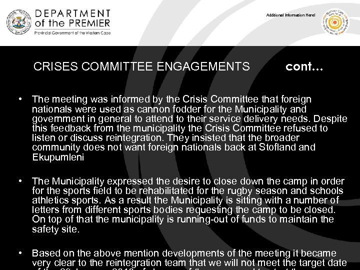 Additional Information Here! CRISES COMMITTEE ENGAGEMENTS cont… • The meeting was informed by the