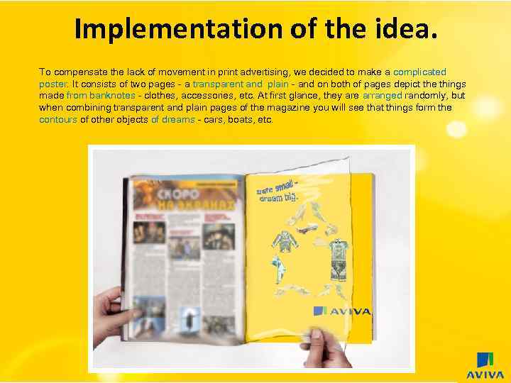 Implementation of the idea. To compensate the lack of movement in print advertising, we