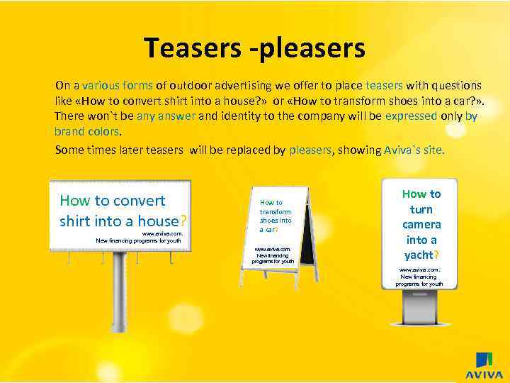 Teasers -pleasers On a various forms of outdoor advertising we offer to place teasers