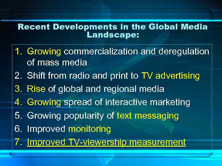 Recent Developments in the Global Media Landscape: 1. Growing commercialization and deregulation of mass