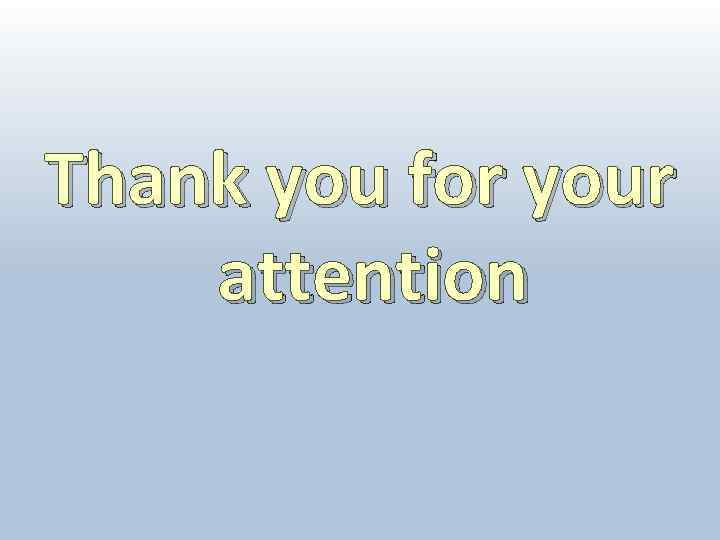 Thank you for your attention 