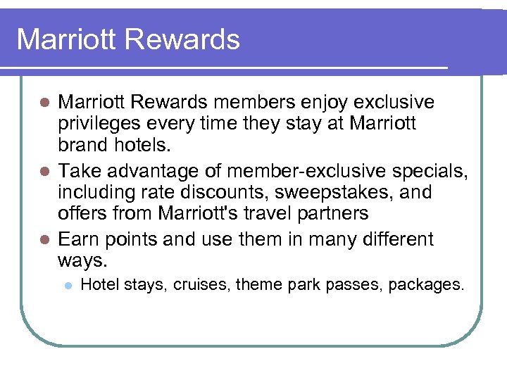Marriott Rewards members enjoy exclusive privileges every time they stay at Marriott brand hotels.