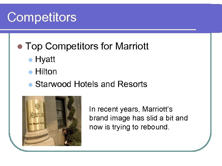 Competitors l Top Competitors for Marriott Hyatt l Hilton l Starwood Hotels and Resorts