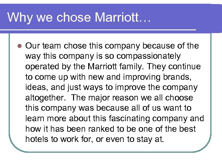 Why we chose Marriott… l Our team chose this company because of the way