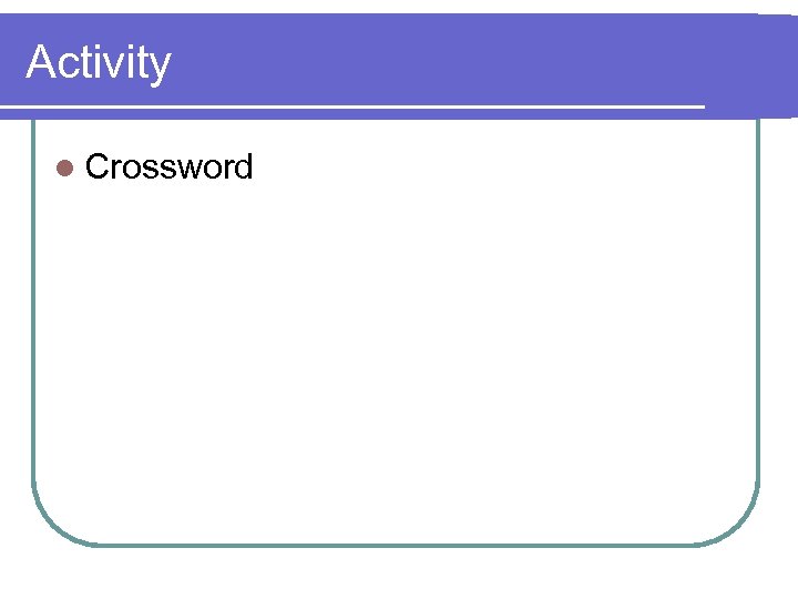Activity l Crossword 