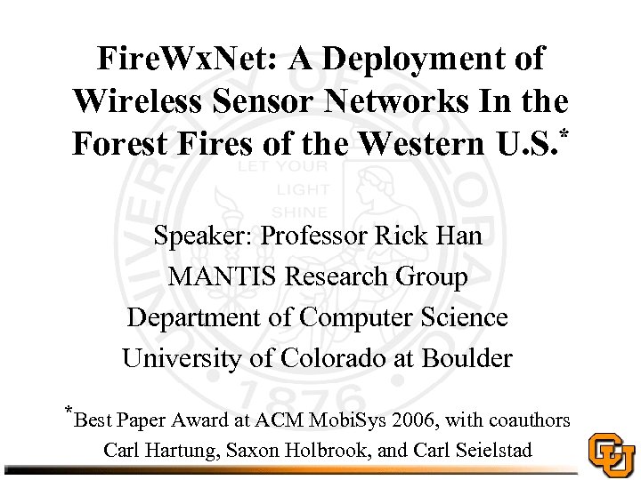 Fire. Wx. Net: A Deployment of Wireless Sensor Networks In the Forest Fires of