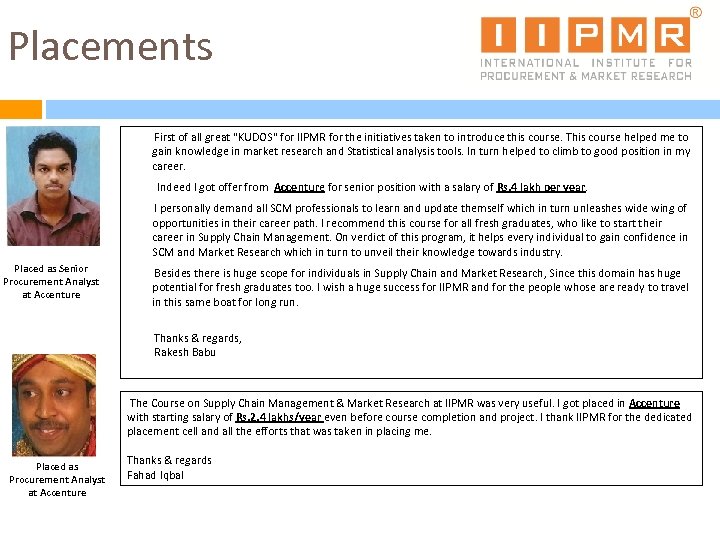 Placements First of all great "KUDOS" for IIPMR for the initiatives taken to introduce