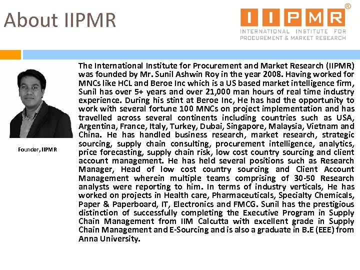 About IIPMR Founder, IIPMR The International Institute for Procurement and Market Research (IIPMR) was