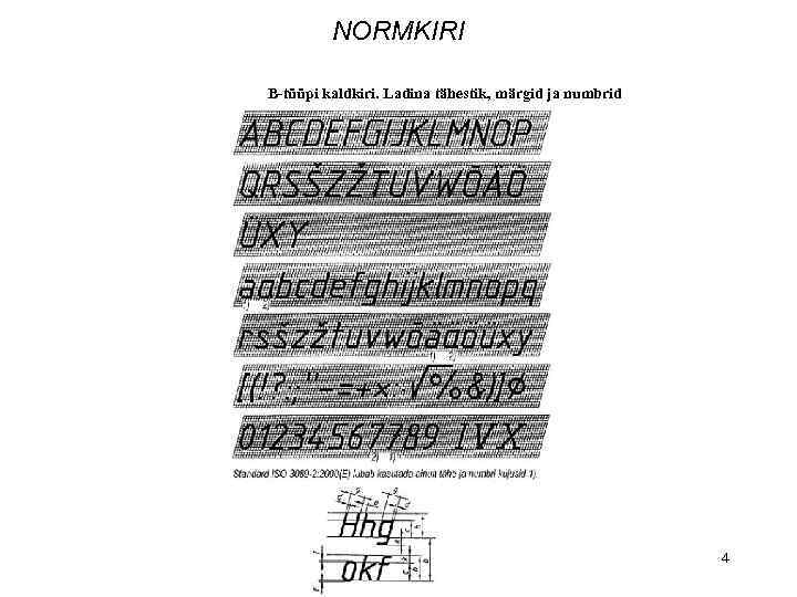 NORMKIRI B-tüüpi kaldkiri. Ladina tähestik, märgid ja numbrid 4 