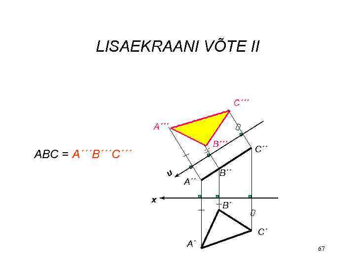 LISAEKRAANI VÕTE II C´´ ABC = A´´´B´´´C´´´ u A´´ x B´´ B´ C´ A´