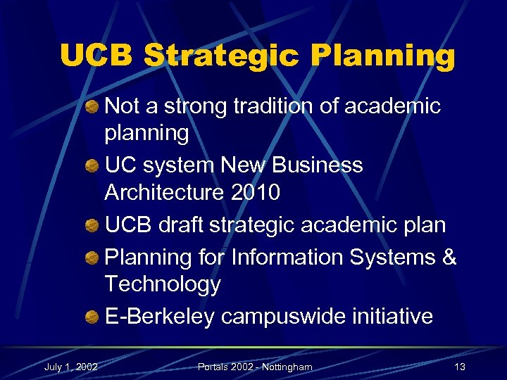 UCB Strategic Planning Not a strong tradition of academic planning UC system New Business