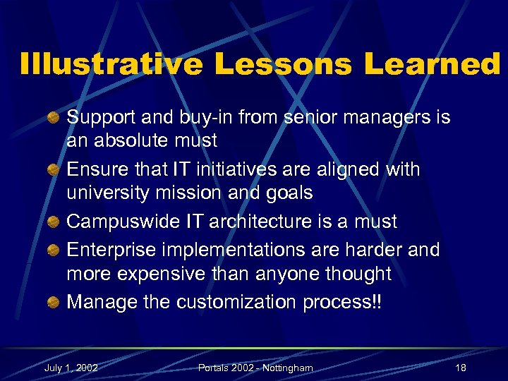 Illustrative Lessons Learned Support and buy-in from senior managers is an absolute must Ensure