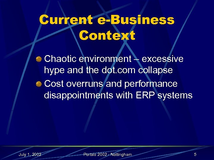Current e-Business Context Chaotic environment – excessive hype and the dot. com collapse Cost