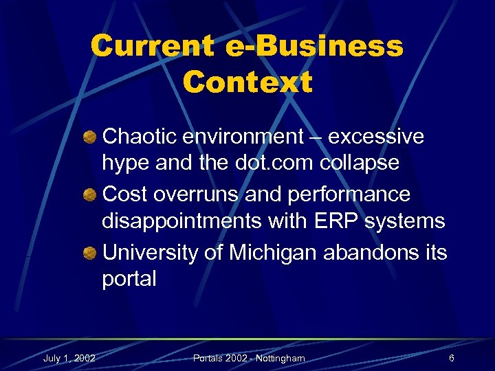 Current e-Business Context Chaotic environment – excessive hype and the dot. com collapse Cost