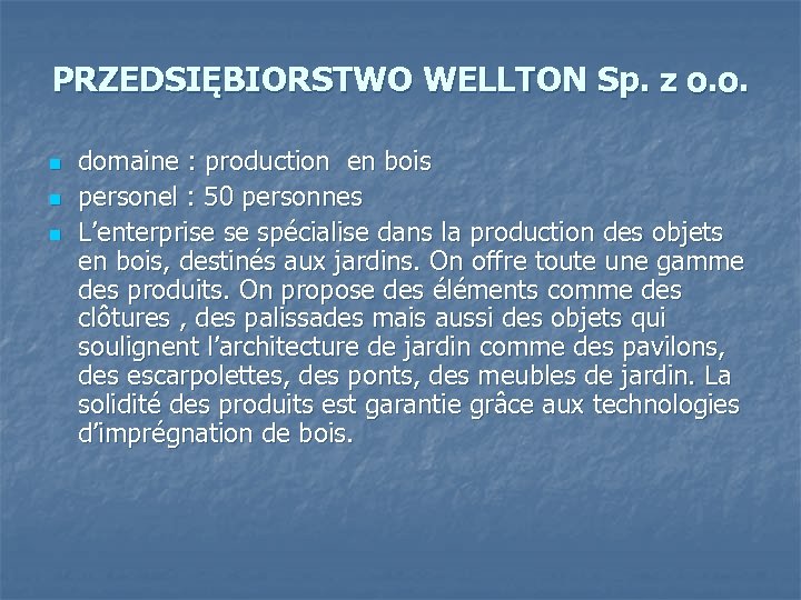 PRZEDSIĘBIORSTWO WELLTON Sp. z o. o. n n n domaine : production en bois