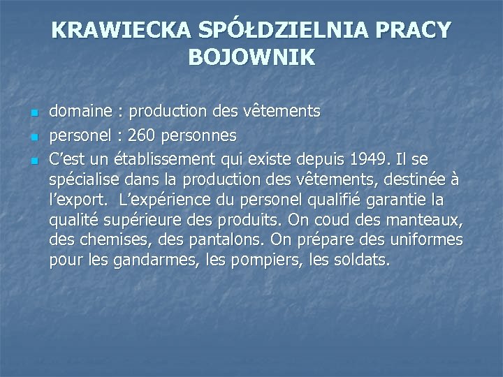 KRAWIECKA SPÓŁDZIELNIA PRACY BOJOWNIK n n n domaine : production des vêtements personel :