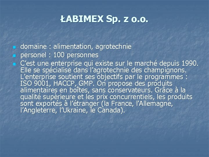 ŁABIMEX Sp. z o. o. n n n domaine : alimentation, agrotechnie personel :