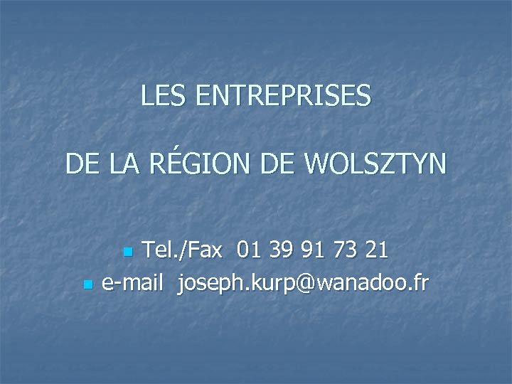 LES ENTREPRISES DE LA RÉGION DE WOLSZTYN Tel. /Fax 01 39 91 73 21