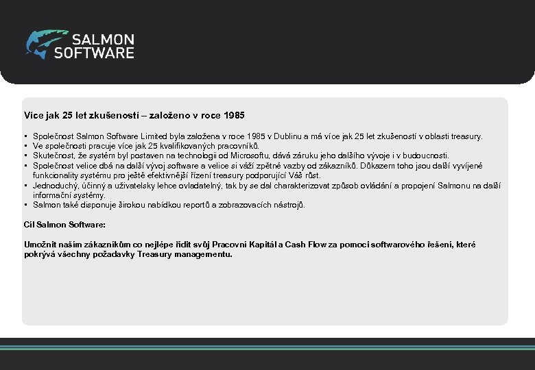 Více jak 25 let zkušeností – založeno v roce 1985 • • Společnost Salmon