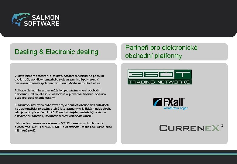Dealing & Electronic dealing V uživatelském nastavení si můžete nastavit autorizaci na principu dvojích