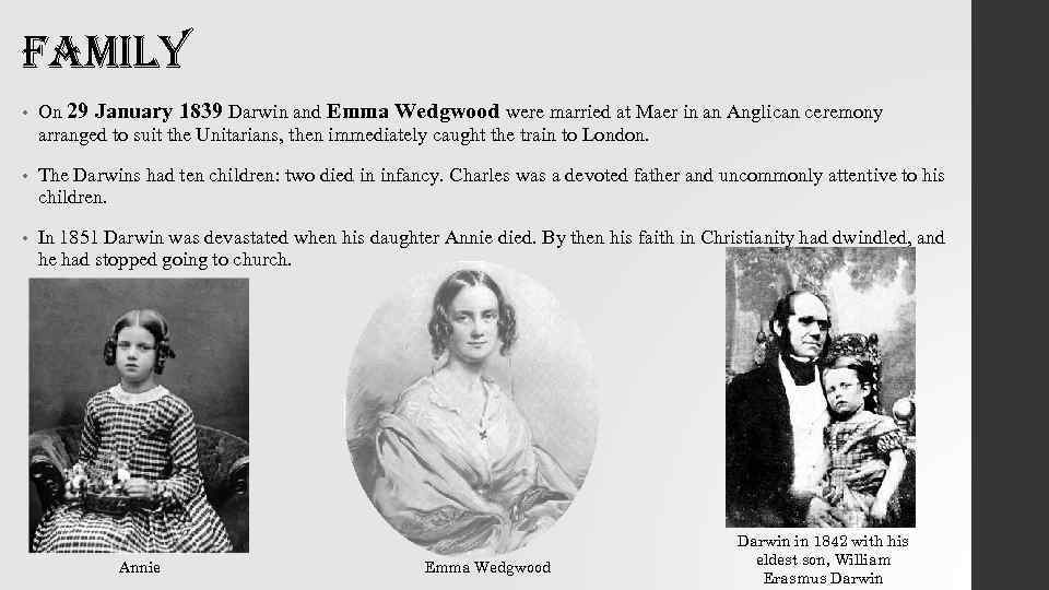 family • On 29 January 1839 Darwin and Emma Wedgwood were married at Maer