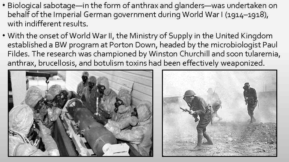  • Biological sabotage—in the form of anthrax and glanders—was undertaken on behalf of