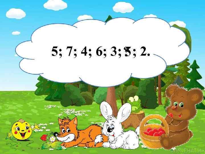 5; 7; 4; 6; 3; ? ; 2. 5 