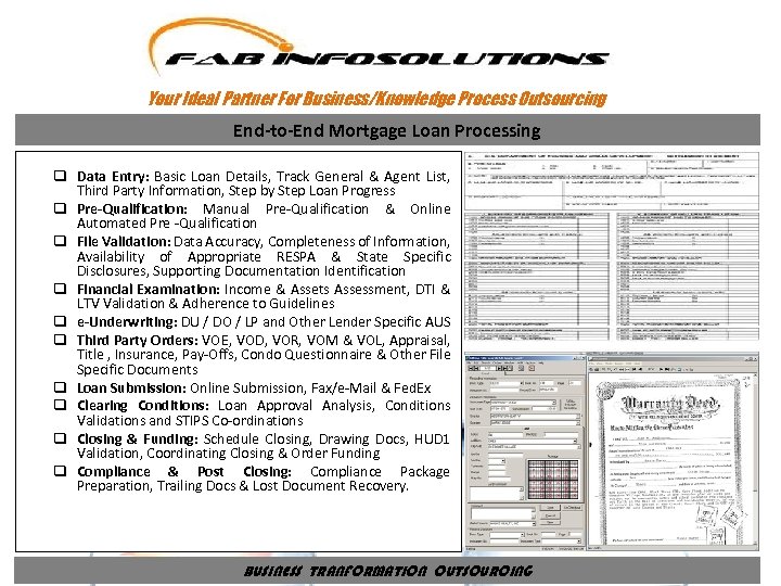 Your Ideal Partner For Business/Knowledge Process Outsourcing End-to-End Mortgage Loan Processing q Data Entry: