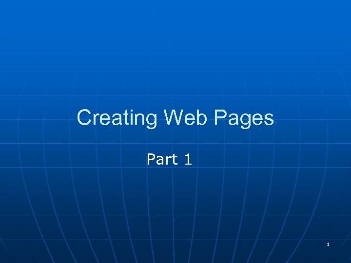 Creating Web Pages Part 1 1 