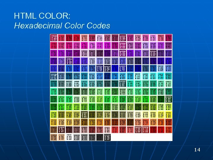 HTML COLOR: Hexadecimal Color Codes 14 