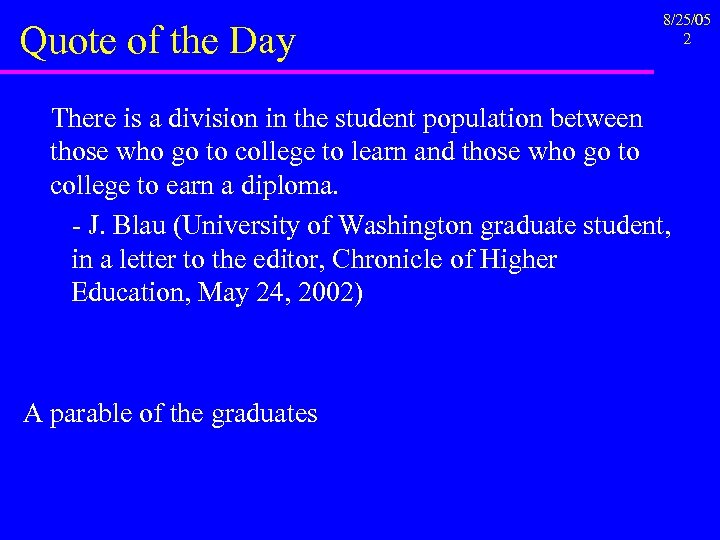 Quote of the Day 8/25/05 2 There is a division in the student population