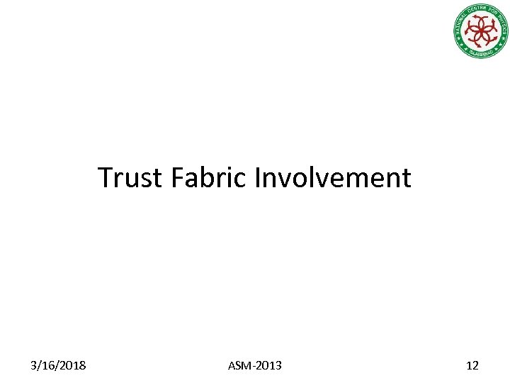 Trust Fabric Involvement 3/16/2018 ASM-2013 12 