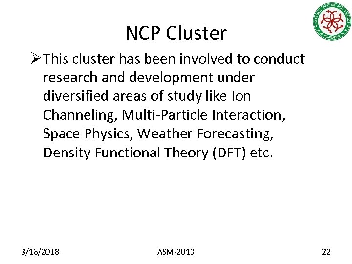 NCP Cluster Ø This cluster has been involved to conduct research and development under