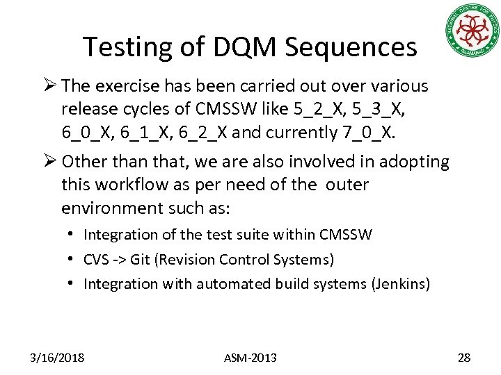 Testing of DQM Sequences Ø The exercise has been carried out over various release