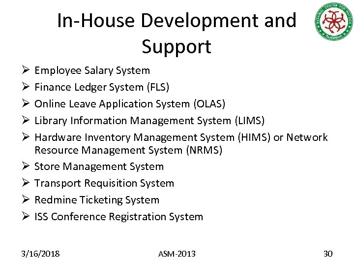 In-House Development and Support Ø Ø Ø Ø Ø Employee Salary System Finance Ledger