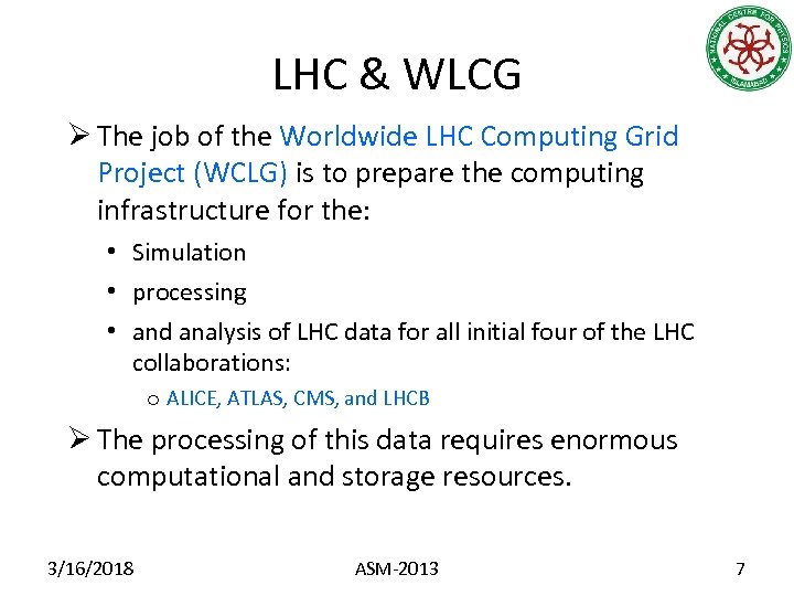 LHC & WLCG Ø The job of the Worldwide LHC Computing Grid Project (WCLG)