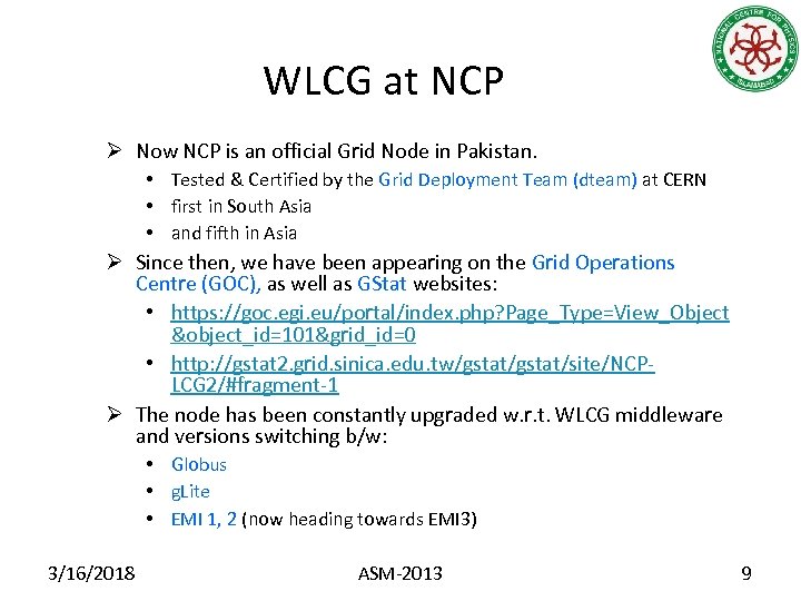 WLCG at NCP Ø Now NCP is an official Grid Node in Pakistan. •