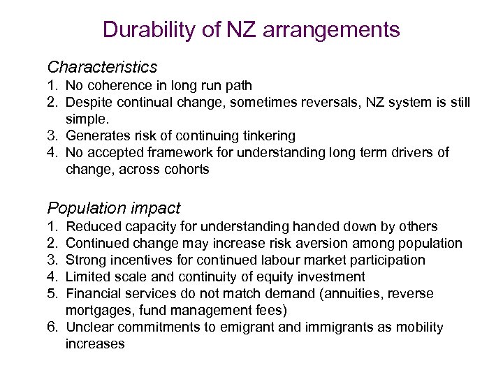 Durability of NZ arrangements Characteristics 1. No coherence in long run path 2. Despite