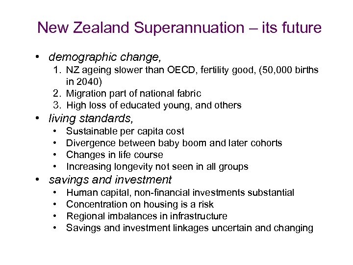 New Zealand Superannuation – its future • demographic change, 1. NZ ageing slower than