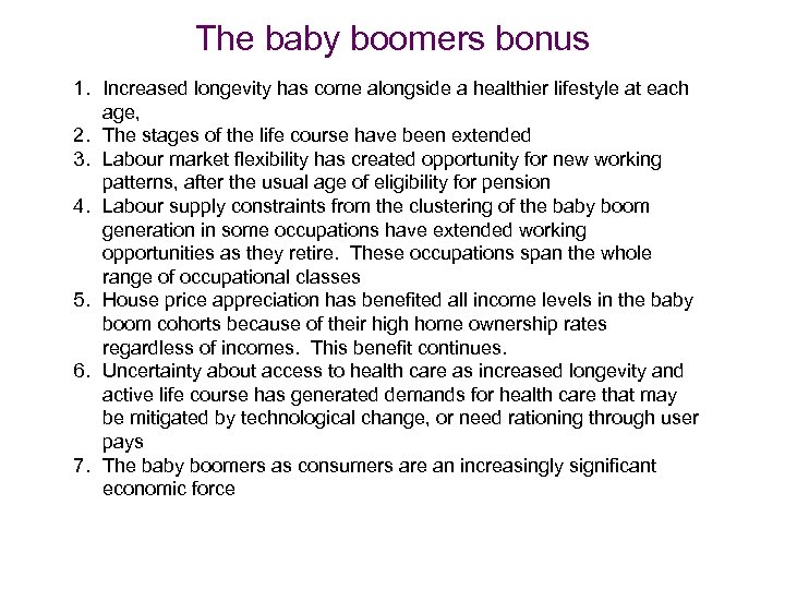 The baby boomers bonus 1. Increased longevity has come alongside a healthier lifestyle at