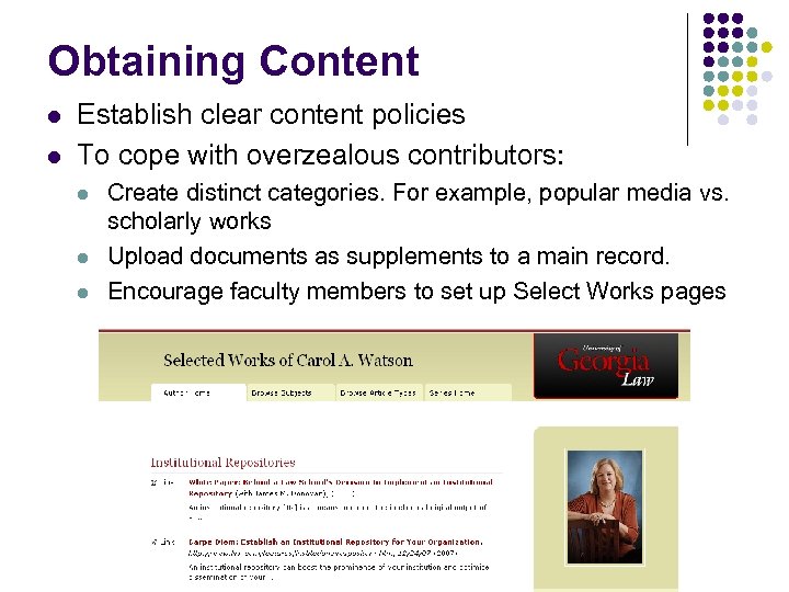 Obtaining Content l l Establish clear content policies To cope with overzealous contributors: l