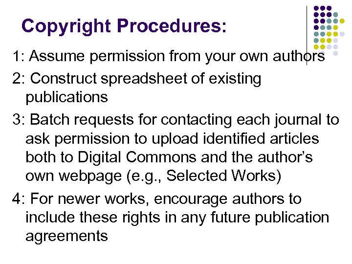 Copyright Procedures: 1: Assume permission from your own authors 2: Construct spreadsheet of existing