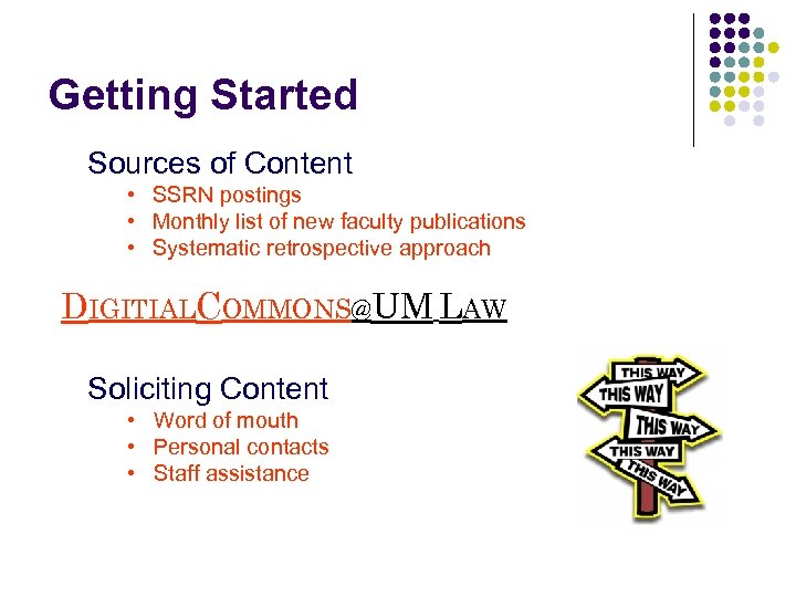 Getting Started Sources of Content • SSRN postings • Monthly list of new faculty