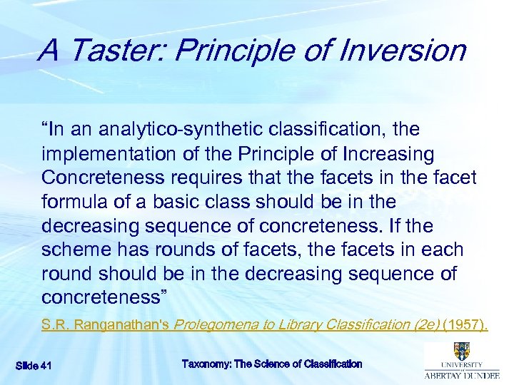 A Taster: Principle of Inversion “In an analytico-synthetic classification, the implementation of the Principle