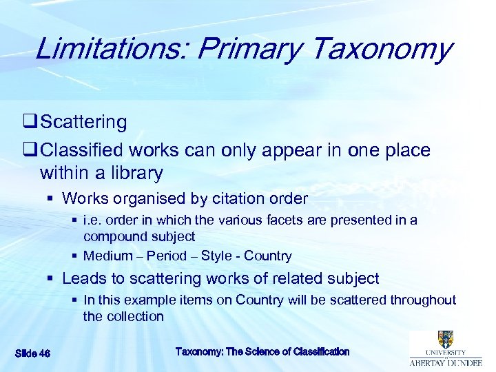 Limitations: Primary Taxonomy q Scattering q Classified works can only appear in one place