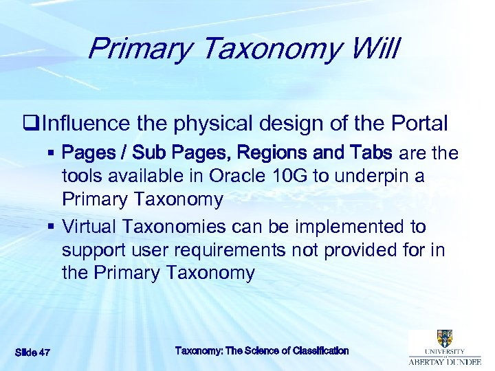 Primary Taxonomy Will q. Influence the physical design of the Portal § Pages /