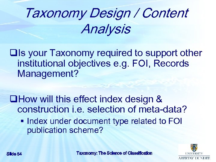 Taxonomy Design / Content Analysis q. Is your Taxonomy required to support other institutional