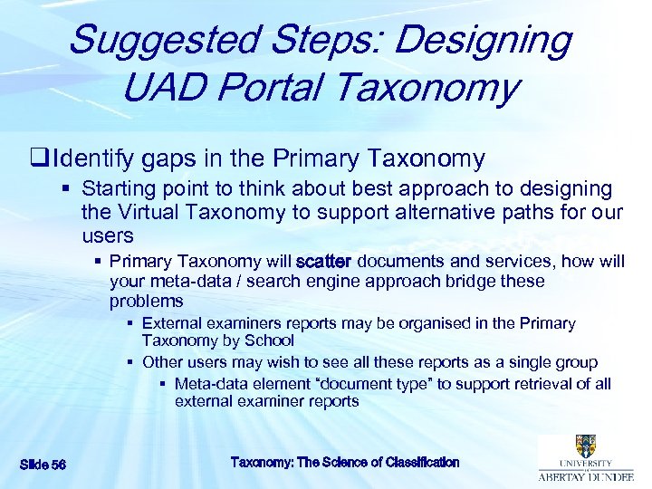 Suggested Steps: Designing UAD Portal Taxonomy q Identify gaps in the Primary Taxonomy §